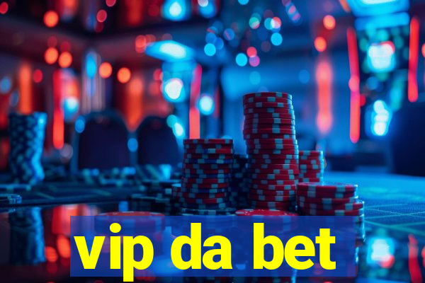 vip da bet